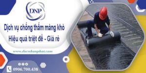 Bảng giá chống thấm màng khò tại Tân Phú -【Cập nhật 2025】