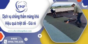 Bảng giá chống thấm màng khò tại Thủ Đức -【Cập nhật 2025】