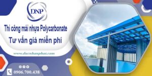 Thi công mái nhựa Polycarbonate tại Bến Cát -【Chỉ 550K/m²】