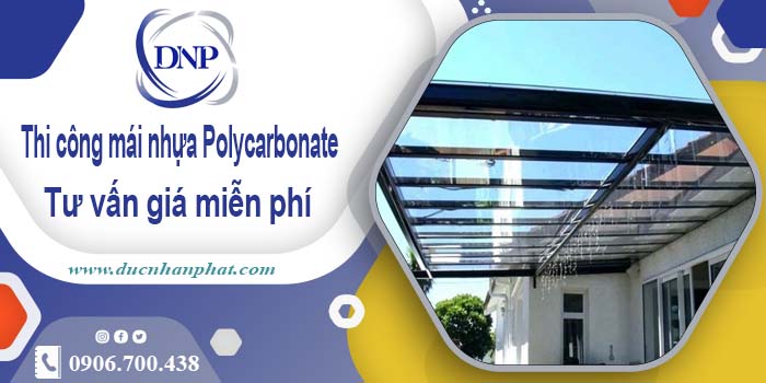 Thi công mái nhựa Polycarbonate tại Bình Dương -【Chỉ 550K/m²】