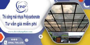 Thi công mái nhựa Polycarbonate tại Củ Chi -【Chỉ 550K/m²】