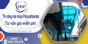 Thi công mái nhựa Polycarbonate tại Long An -【Chỉ 550K/m²】