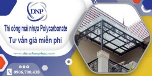 Thi công mái nhựa Polycarbonate tại Nhơn Trạch -【Chỉ 550K/m²】