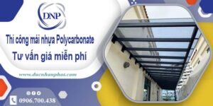 Thi công mái nhựa Polycarbonate tại Quận 11 -【Chỉ 550K/m²】