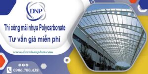 Thi công mái nhựa Polycarbonate tại Tây Ninh -【Chỉ 550K/m²】