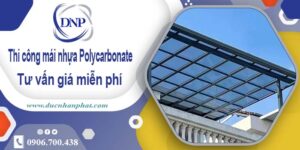 Thi công mái nhựa Polycarbonate tại Thuận An -【Chỉ 550K/m²】